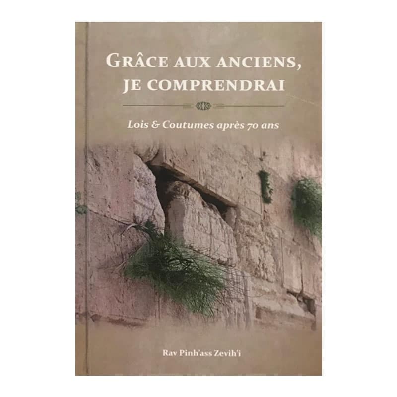Grâce aux anciens, je comprendrai