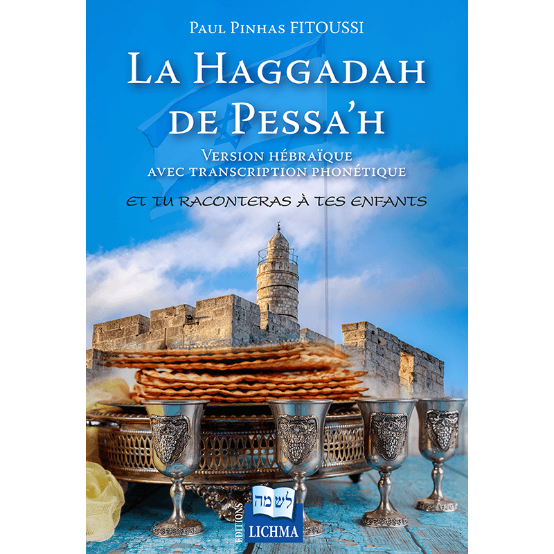 La Haggadah de Pessa’h – Et tu raconteras à tes enfants