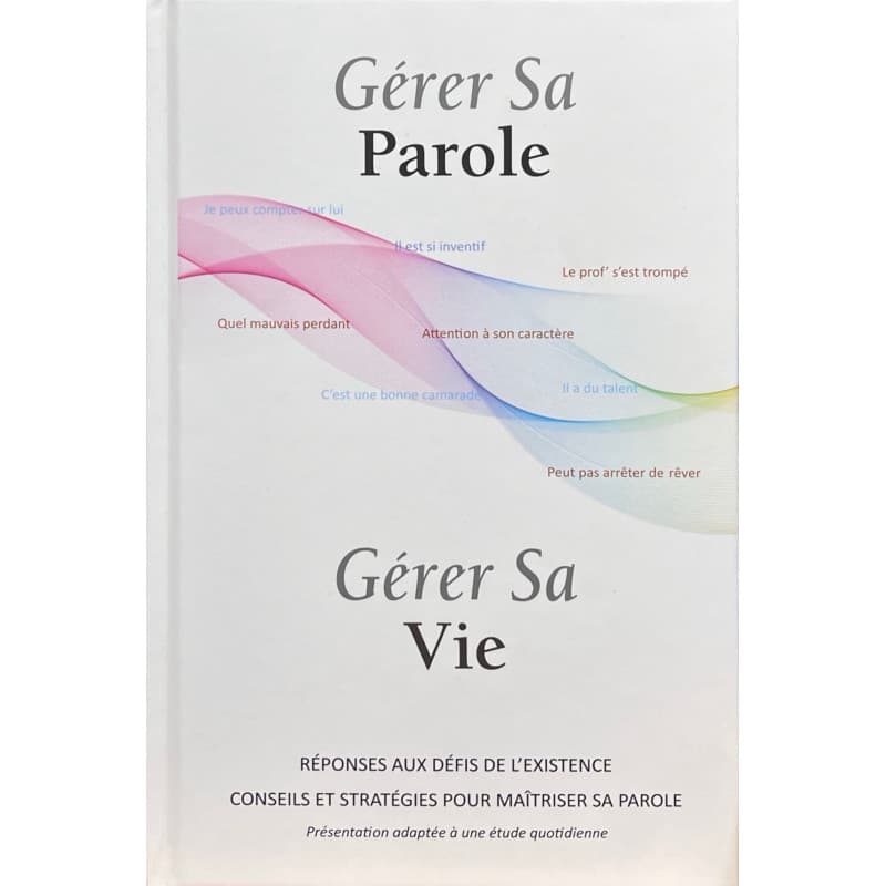 Gérer sa parole – Gérer sa vie