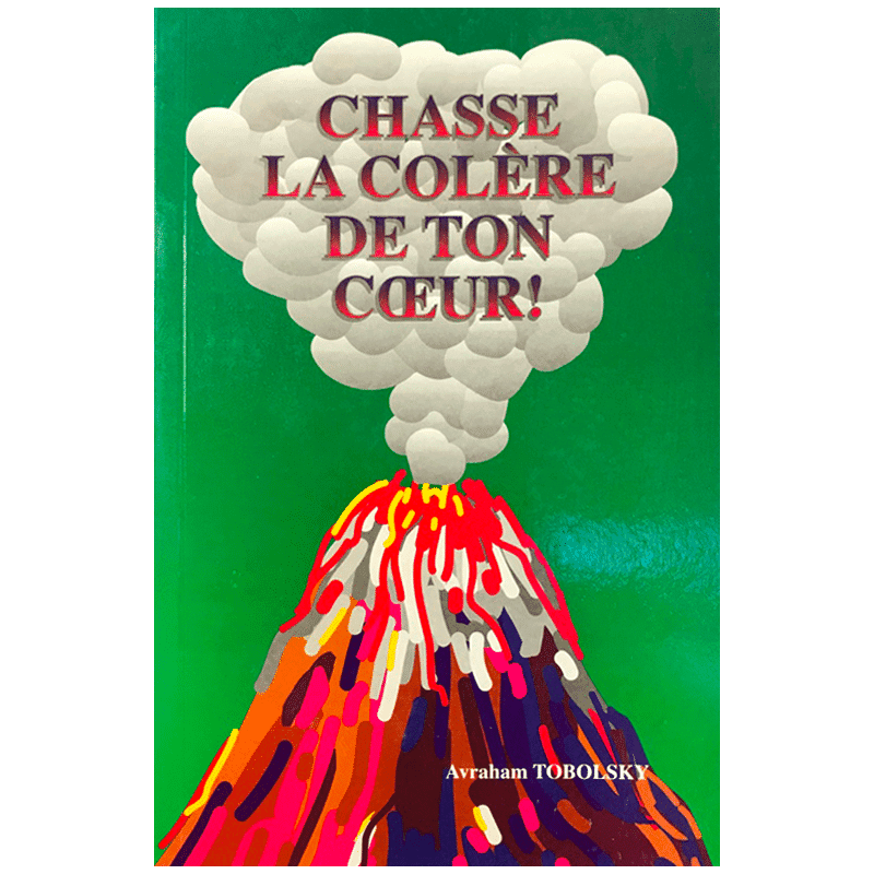 Chasse la colère de ton coeur