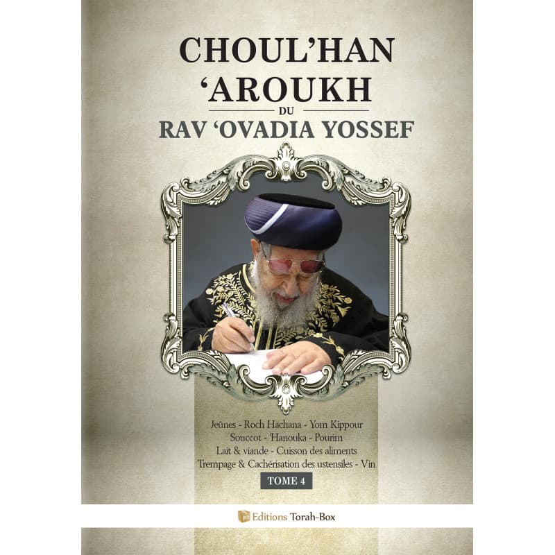Choul’han ‘Aroukh du Rav ‘Ovadia Yossef – Tome 4