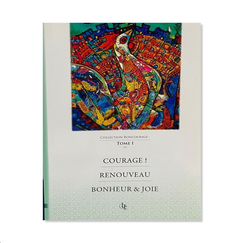 Courage – Renouveau – Bonheur et joie