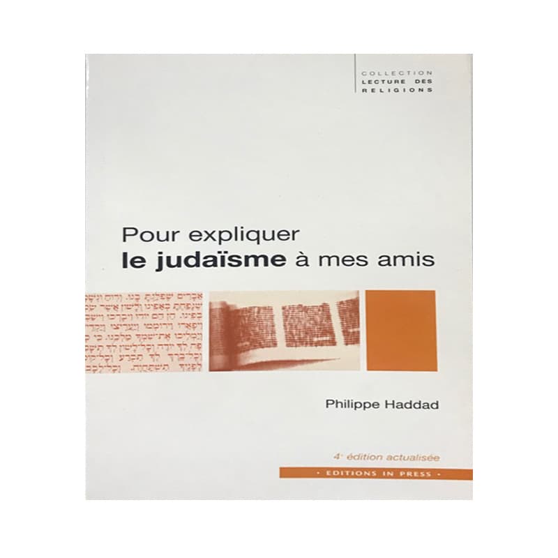 Pour expliquer le Judaïsme à mes amis