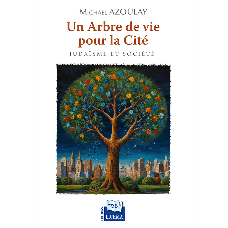 Un arbre de vie pour la Cité – Judaïsme et Société