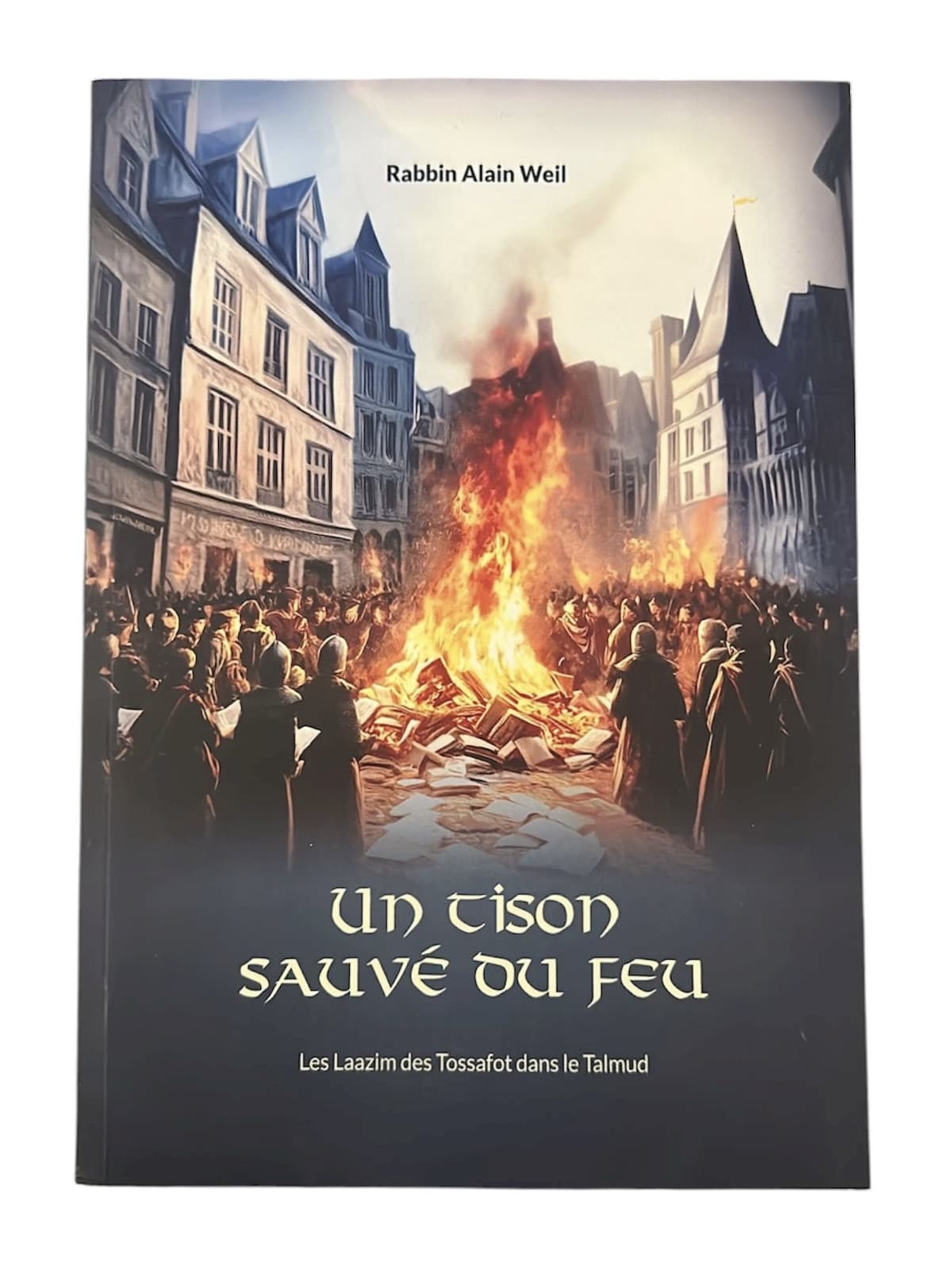 un tison sauvé du feu – Les Laazim des Tossafot dans le Talmud